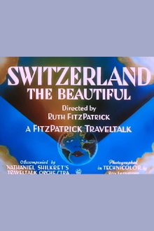 Switzerland the Beautiful Trailer