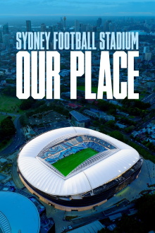 Sydney Football Stadium: Our Place Trailer