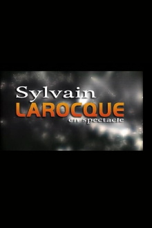 Sylvain Larocque - En spectacle Trailer