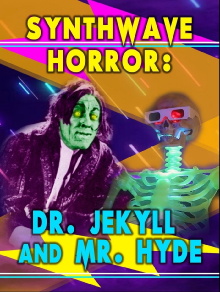Synthwave Horror: Dr. Jekyll and Mr. Hyde Trailer