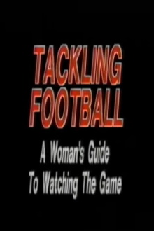 Tackling Football: A Woman’s Guide to Watching the Game Trailer