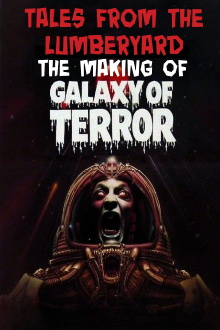 Tales from the Lumber Yard: The Making of Galaxy of Terror Trailer