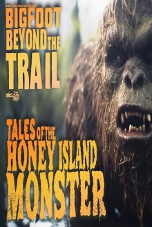 Tales of the Honey Island Swamp Monster: Bigfoot Beyond the Trail Trailer