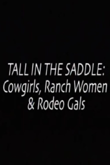 Tall in the Saddle: Cowgirls, Ranch Women & Rodeo Gals Trailer