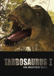 Tarbosaurus, The Mightiest Ever Trailer