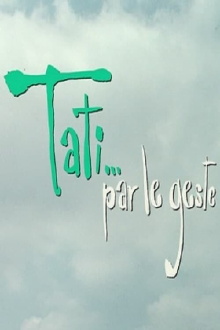 Tati…par le geste Trailer