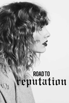 Taylor Swift: The Road to Reputation Trailer