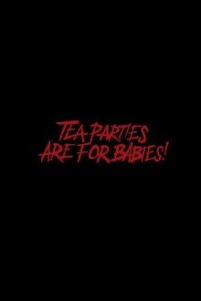 Tea Parties are for Babies! Trailer
