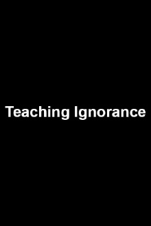 Teaching Ignorance Trailer