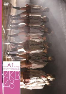 Team A 1st Stage "PARTY ga Hajimaru yo" Trailer