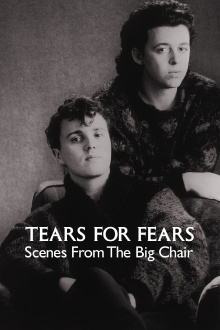 Tears For Fears - Scenes from the Big Chair Trailer