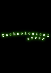 TECHNOLOGICAL ERROR Trailer