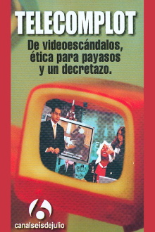 Telecomplot: De videoescándalos, ética para payasos y un decretazo Trailer