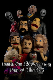 Tell 'em Steve-Dave: Puppet Theater Trailer