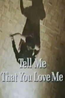 Tell Me That You Love Me Trailer