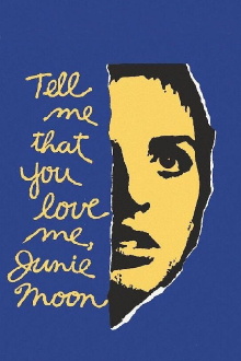 Tell Me That You Love Me, Junie Moon Trailer