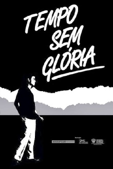 Tempo Sem Glória Trailer