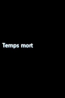 Temps mort Trailer