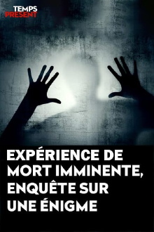 Temps présent - expérience de mort imminente, enquête sur une énigme Trailer