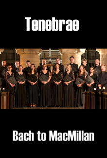 Tenebrae: Bach to MacMillan Trailer