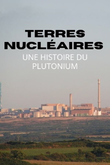 Terres nucléaires : Une histoire du plutonium Trailer