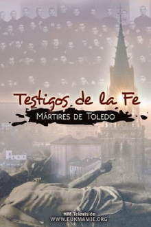 Testigos de la fe, mártires de Toledo Trailer