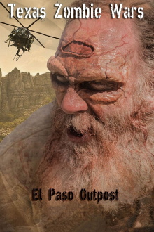 Texas Zombie Wars: El Paso Outpost Trailer
