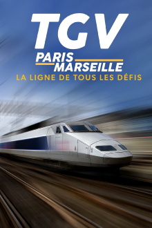 TGV Paris-Marseille, ligne de tous les défis Trailer