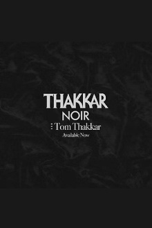 Thakkar Noir Trailer