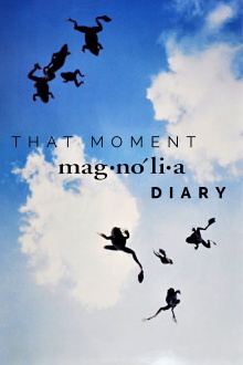 That Moment: Magnolia Diary Trailer