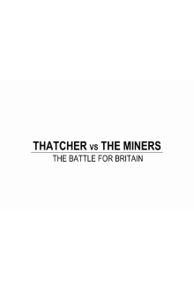 Thatcher vs The Miners: The Battle for Britain Trailer