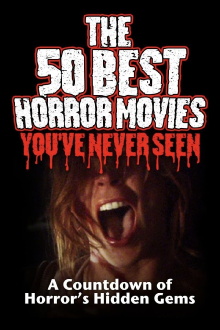 The 50 Best Horror Movies You've Never Seen Trailer