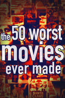 The 50 Worst Movies Ever Made Trailer