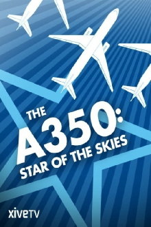 The A350: Star of the Skies Trailer