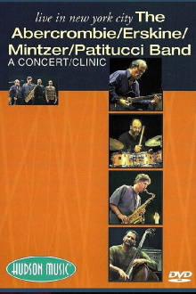 The Abercrombie, Erskine, Mintzer, Patitucci Band - Live In New York City Trailer