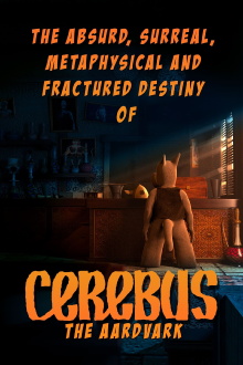The Absurd, Surreal, Metaphysical and Fractured Destiny of Cerebus the Aardvark Trailer