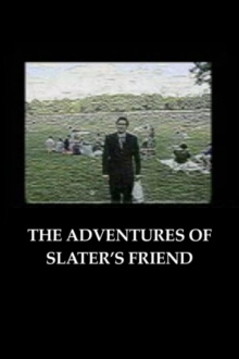 The Adventures of Slater's Friend Trailer