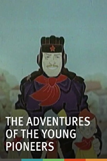 The Adventures of the Young Pioneers Trailer