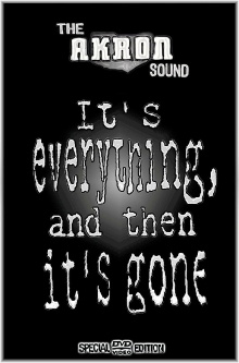 The Akron Sound: It's Everything, and Then It's Gone Trailer