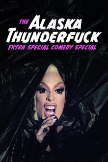 The Alaska Thunderfuck Extra Special Comedy Special Trailer