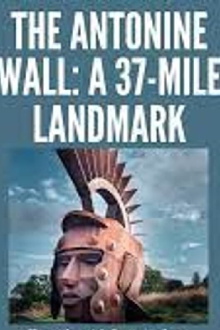 The Antonine Wall: A 37 Mile Landmark Trailer