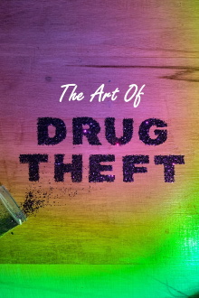 The Art Of Drug Theft Trailer