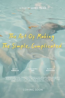 The Art of Making The Simple, Complicated. Trailer