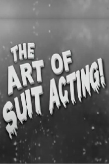 The Art of Suit Acting! Trailer