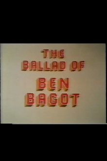 The Ballad of Ben Bagot Trailer