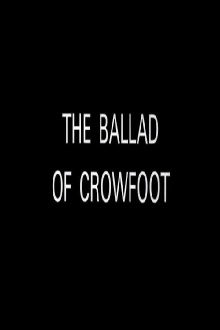 The Ballad of Crowfoot Trailer