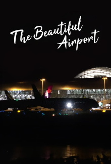 The Beautiful Airport: Round-the-clock Airport Trailer
