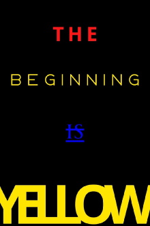 The Beginning is Yellow Trailer