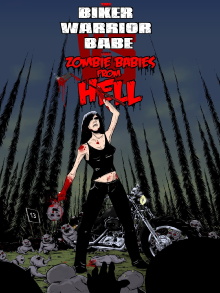 The Biker Warrior Babe vs. The Zombie Babies From Hell Trailer
