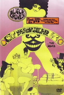The Black Crowes - Who Killed That Bird Out On Your Window Sill... The Movie Trailer
